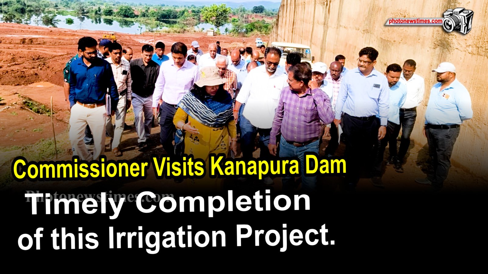 Development Commissioner Visits Kanapura Dam, regarding Timely Completion of this Irrigation Project